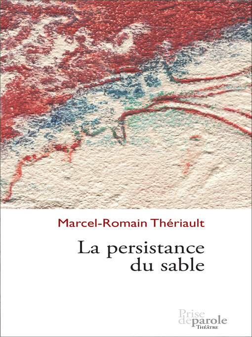 Title details for La Persistance du sable by Marcel-Romain Thériault - Available